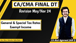 CA/CMA Final DT Revision May/Nov 2024 | Basics, Tax Rates & Exempt Income |CA Atul Agarwal AIR 1