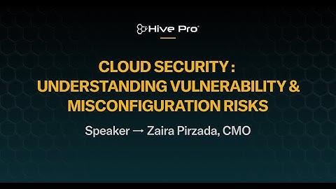 Cloud Security: Understanding Vulnerability and Misconfiguration Risks