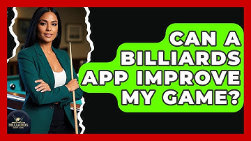 Can A Billiards App Improve My Game? - Billiards Hustlers
