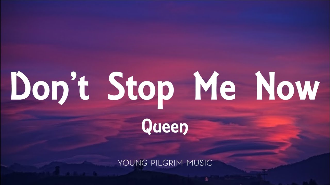 Queen - Don't Stop Me Now (Lyrics) Queen - Don't Stop Me Now (Lyrics)