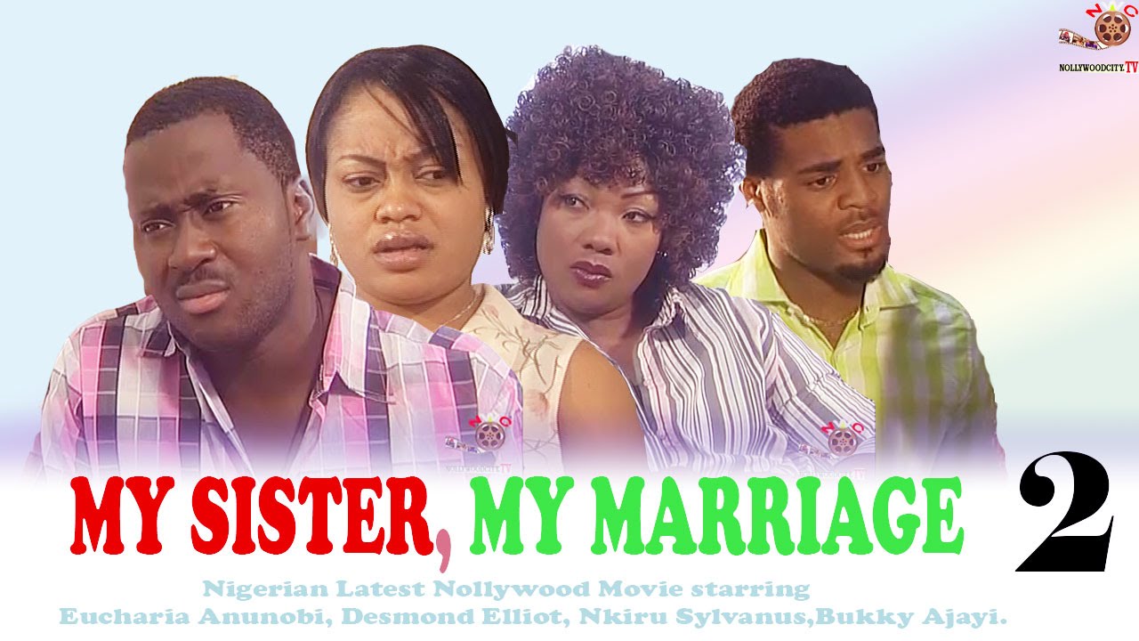 My Sister My Marriage Season 2 Latest Nigerian Nollywood Movie YouTube my-sister-my-marriage-season-2-latest-nigerian-nollywood-movie-youtube