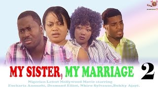 My Sister, My Marriage Season 2 - Latest Nigerian Nollywood Movie