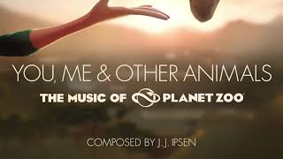 You, Me & Other Animals: The of Planet Zoo OST