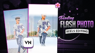 New Trending Video Editing In VN App | Photo Flash Effect Video Editing In Vn App | Vn App QR Code 🔥