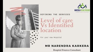 Level of Care & the location of your hospital