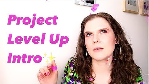 Project Level Up Intro