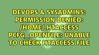 DevOps & SysAdmins: Permission denied: /home/.htaccess pcfg_openfile: unable to check htaccess file Wealth