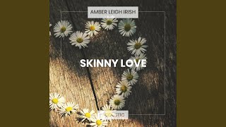 Video thumbnail of "Amber Leigh Irish - Skinny Love (Acoustic)"