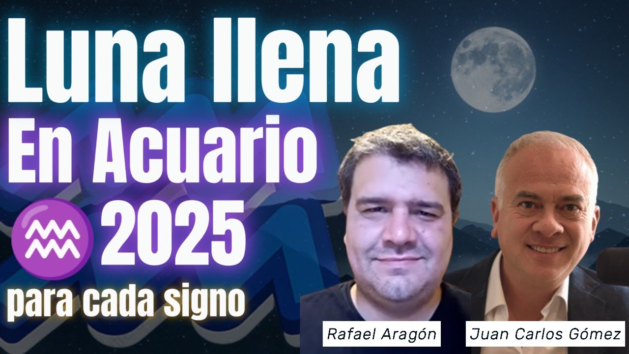 Luna llena en Acuario ♒ 2025 para cada signo - YouTube