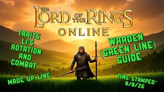 LOTRO: WARDEN (Green Line) Guide: Traits, LI's, rotation and combat *time stamped* 8/8/26 LOTRO: WARDEN (Green Line) Guide: Traits, LI's, rotation and combat *time stamped* 8/8/26