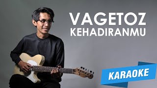 [KARAOKE] Vagetoz - Kehadiranmu (Cover by Tereza)