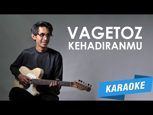 [KARAOKE] Vagetoz - Kehadiranmu (Cover by Tereza) class=