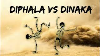 Diphala Vs Dinaka