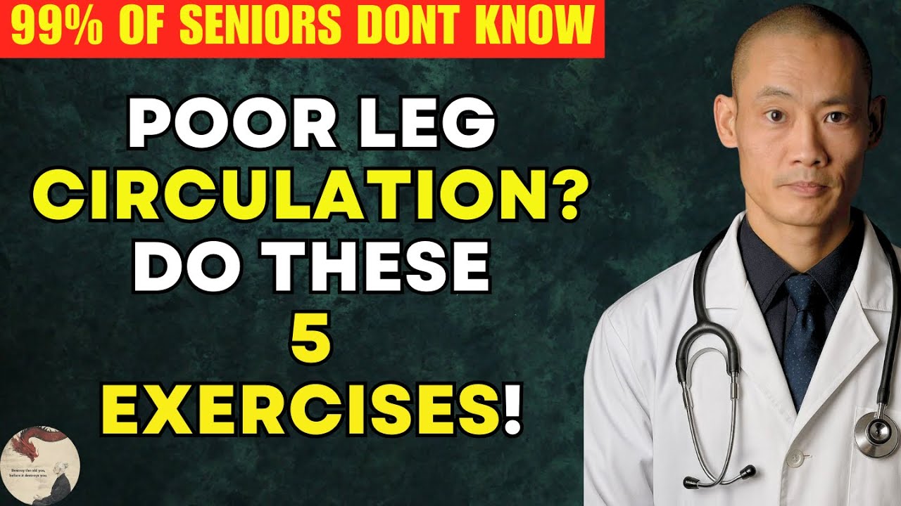 Over 50? Do THESE 5 Exercises for Poor Leg Circulation | Senior Wellness – Shi heng yi