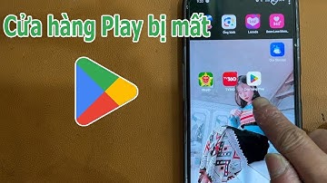 Cửa hàng Play bị mất, cách bật và hiện lại Cửa hàng Play trên Android