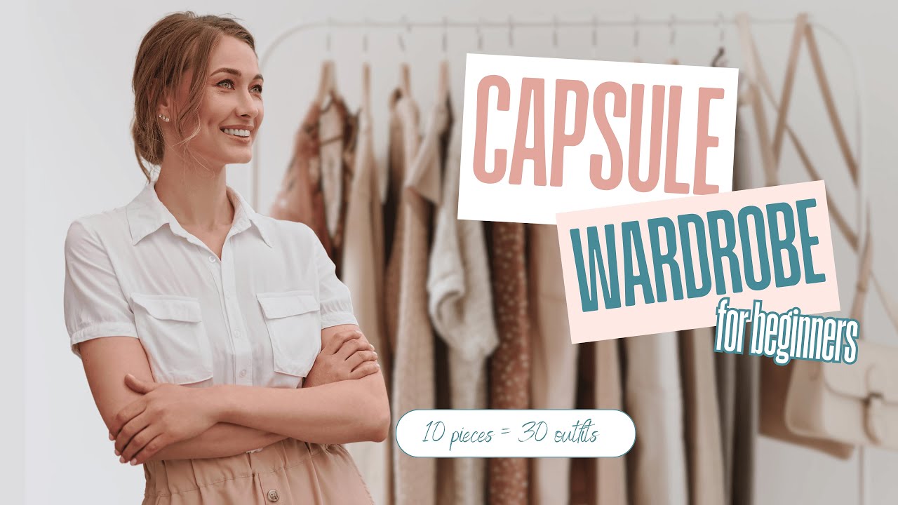 Master Your Capsule Wardrobe: Essential Tips for Beginners - YouTube