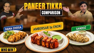 3 Famous Paneer Tikka Brands Tested Ambersar By Enoki Vs Dana Choga Vs Sandoz Food Comparison