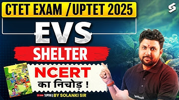 CTET /UPTET 2025 | CTET /UPTET EVS NCERT Class | Complete CTET/UPTET EVS NCERT Classes | Solanki Sir