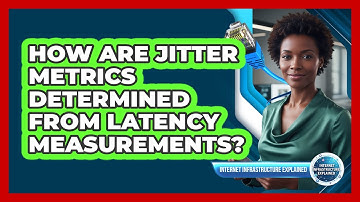 How Are Jitter Metrics Determined From Latency Measurements?