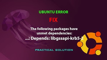 UBUNTU FIX:  unmet dependencies:  Depends: libgssapi-krb5-2