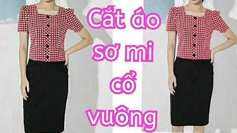 16.Dạy cắt may Áo Sơ Mi Kiểu Cổ Vuông Thời trang của nữ/Thiết kế áo sơ mi nữ cơ bản/Cắt áo sơ mi nữ