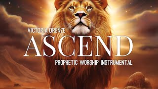 Prophetic Worship Music  Ascend Intercession Prayer Instrumental | Victoria Orenze