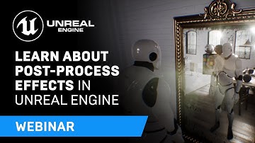 Learn About Post-Process Effects in Unreal Engine | Webinar