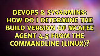 How do I determine the build version of McAfee Agent 4.5 from the commandline (Linux)?