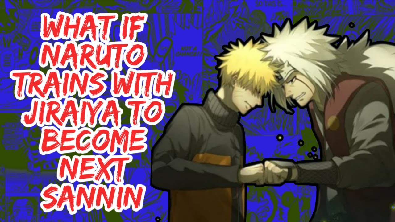 What if Naruto Trains With Jiraiya to Become Next Sannin | Part 1