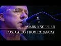 Mark knopfler  postcards from paraguay berlin 2007  official live