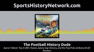 The Football History Dude - Aaron Tallent: Top 5 USFL Teams, Salary Cap History, and the Top...