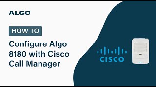 How to Configure the Algo 8180 with Cisco Call Manager