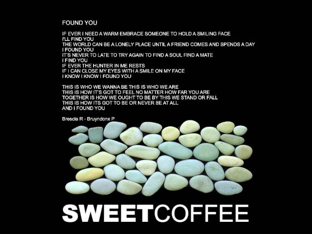 Sweet Coffee - Found You