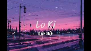 Kagome - Lo Ki (Lyrics)