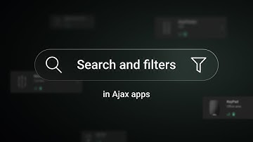 Search and filters in Ajax apps – find devices, users, and more in seconds