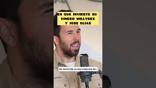 En Que INVIERTE Su DINERO WILLYREX Y Jose Elias #joseelias #negocios #inversion