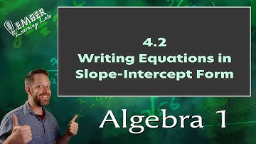 4-2 Writing Equations in Slope-Intercept Form | Algebra 1 | Ember Learning Labs