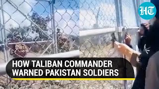 'Be it India or China...': How Taliban warned Pak Army of consequences over border row