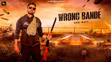 Wrong Bande : Guri Matt | Money On The Beat | New Punjabi Song 2020 | Sm Records