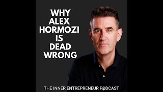 Why Alex Hormozi is dead wrong