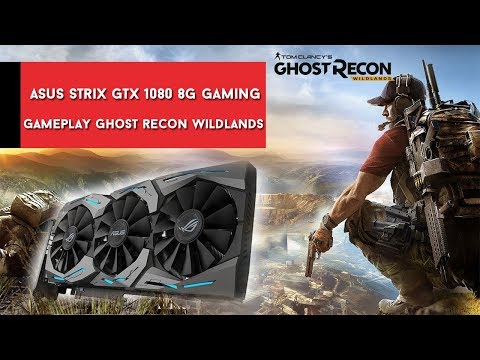 Asus ROG Strix GTX 1080 8Gb Gaming - Gameplay Ghost Recon Wildlands