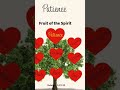 THE FRUIT OF THE SPIRIT III (Patience) 29II 04II 26