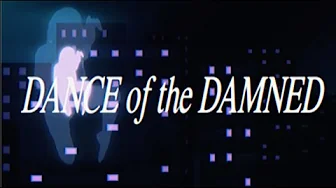 DANCE of the DAMNED DANCE of the DAMNED