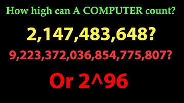 What is the highest number A COMPUTER can count to?