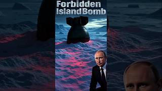 The Forbidden Russian Island That Hid the World's Biggest Bomb! #facts #geopolitics #education