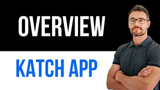 ✅ Katch App Overview Easy Guide screenshot 3