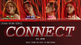 IS:SUE (イッシュ)『CONNECT』歌詞 Lyric Video by ME | Girl in Red Dress [KAN/ROM/ENG]