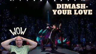 DIMASH - Your Love | How Does He Do That?!?!  |   REACTION