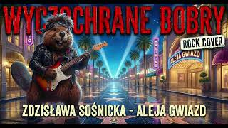Zdzisława Sośnicka - Aleja Gwiazd Rock Cover Wyczochrane Bobry
