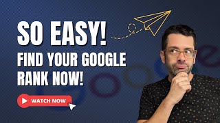 Simple Guide to Quickly Discover Your Google Ranking
